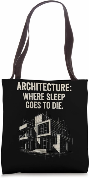 Architecture Where Sleep Goes To Die Tote Bag