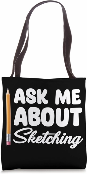 Ask Me About Sketching Funny Sketch Artist Painter Drawing Tote Bag