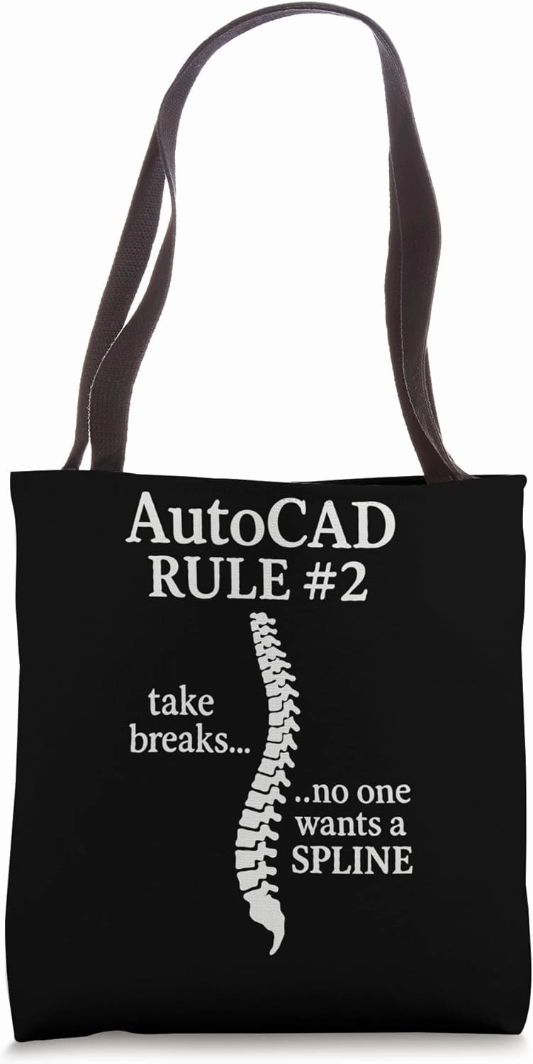 AutoCAD Rule #2 Take Breaks No One Wants A Spline Tote Bag