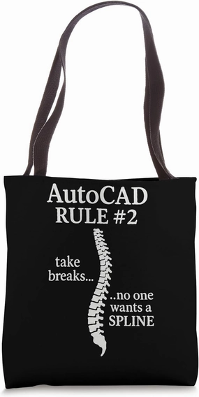AutoCAD Rule #2 Take Breaks No One Wants A Spline Tote Bag
