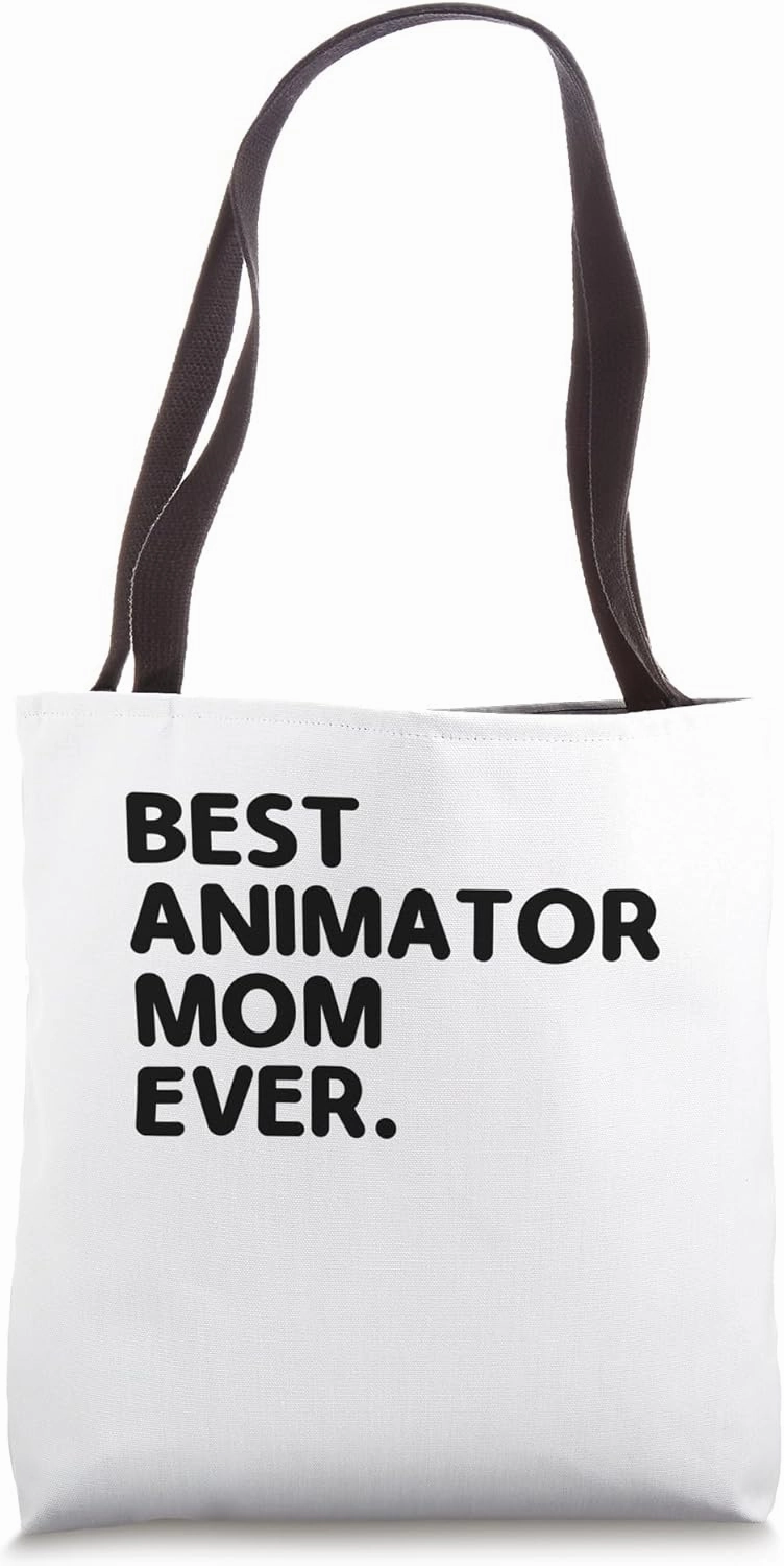 Best Animator Mom Ever Animation Draw Animate Storytelling Tote Bag