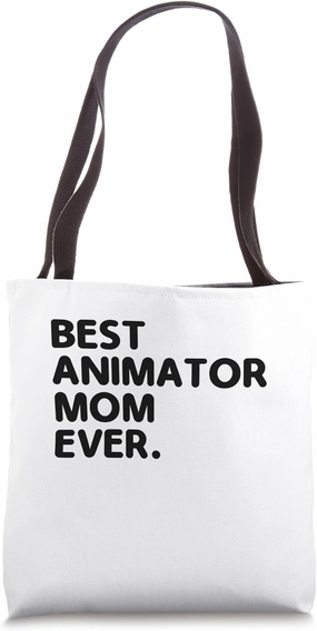 Best Animator Mom Ever Animation Draw Animate Storytelling Tote Bag