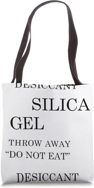 DESICCANT SILICA GEL THROW AWAY DO NOT EAT Ironic Funny Meme Tote Bag