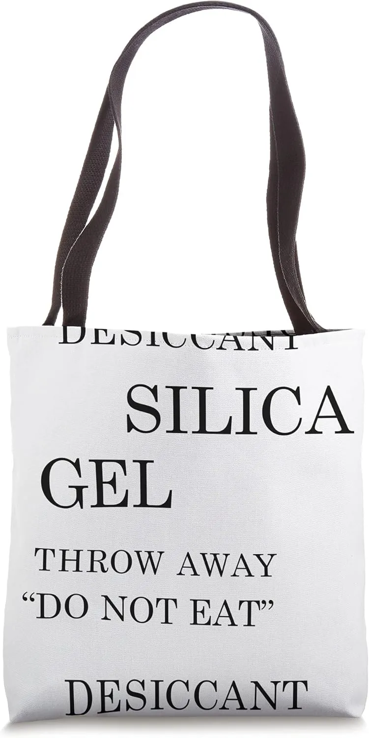DESICCANT SILICA GEL THROW AWAY DO NOT EAT Ironic Funny Meme Tote Bag