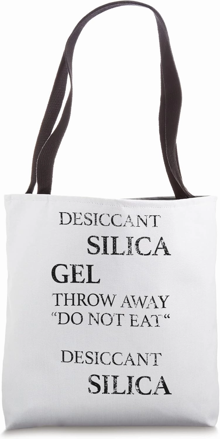 Desiccant Silica Gel Meme Do Not Eat Silica Tote Bag