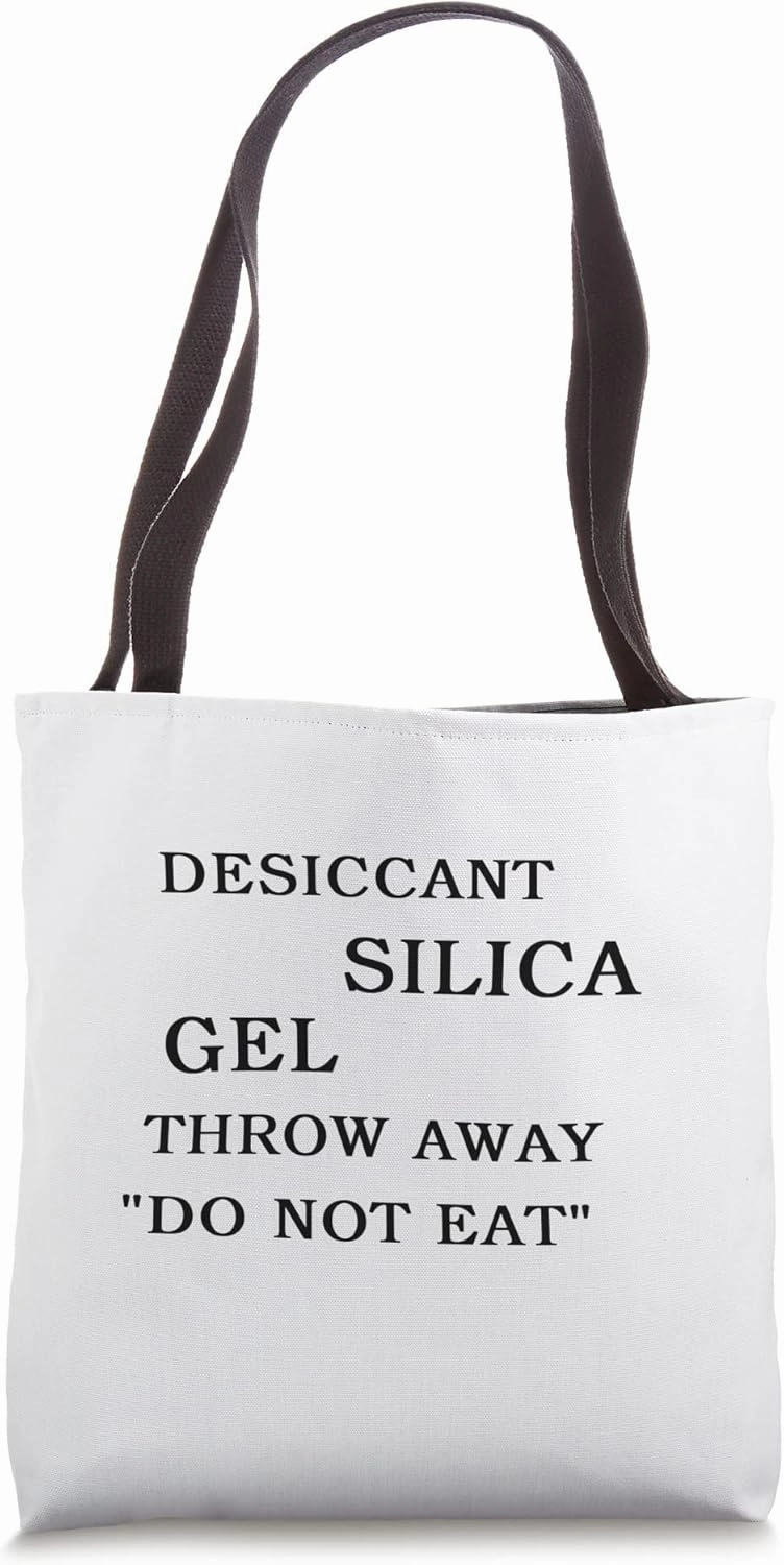 Desiccant Silica Gel Throw Away Do Not Eat Funny Tote Bag