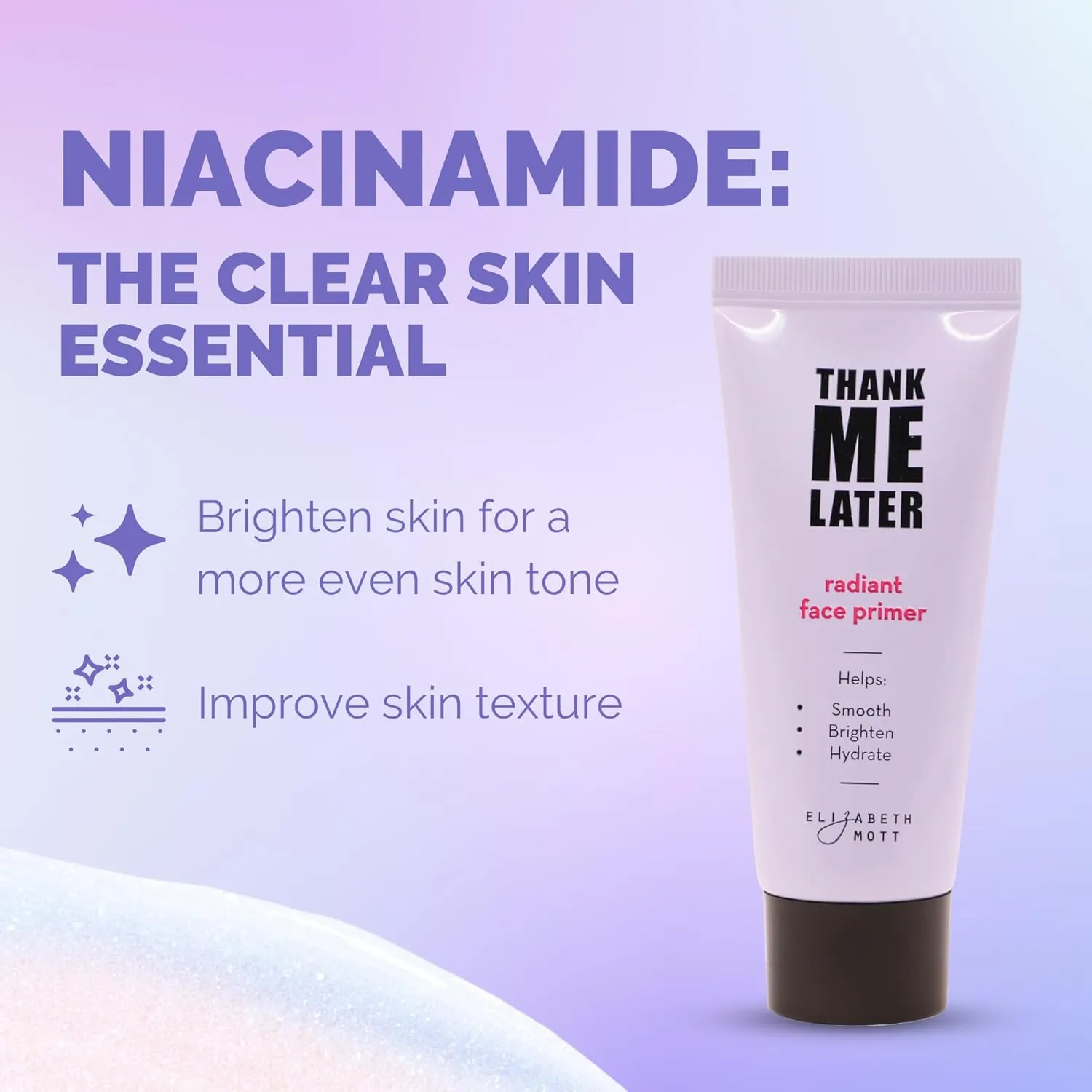 Elizabeth Mott Thank Me Later Radiant Face Primer – Dermatologist & Allergy Tested – Illuminating, Hydrating Makeup Base for Glowing Skin – Long-Lasting, Pore-Minimizing, Oil-Free, Cruelty-Free, 30g