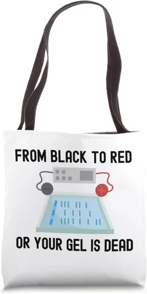 From Black To Red Or Your Gel Is Dead | Laboratory Scientist Tote Bag