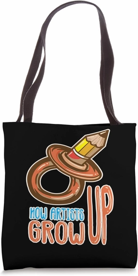 How Artists Grow Up Funny Pacifier Design Tote Bag