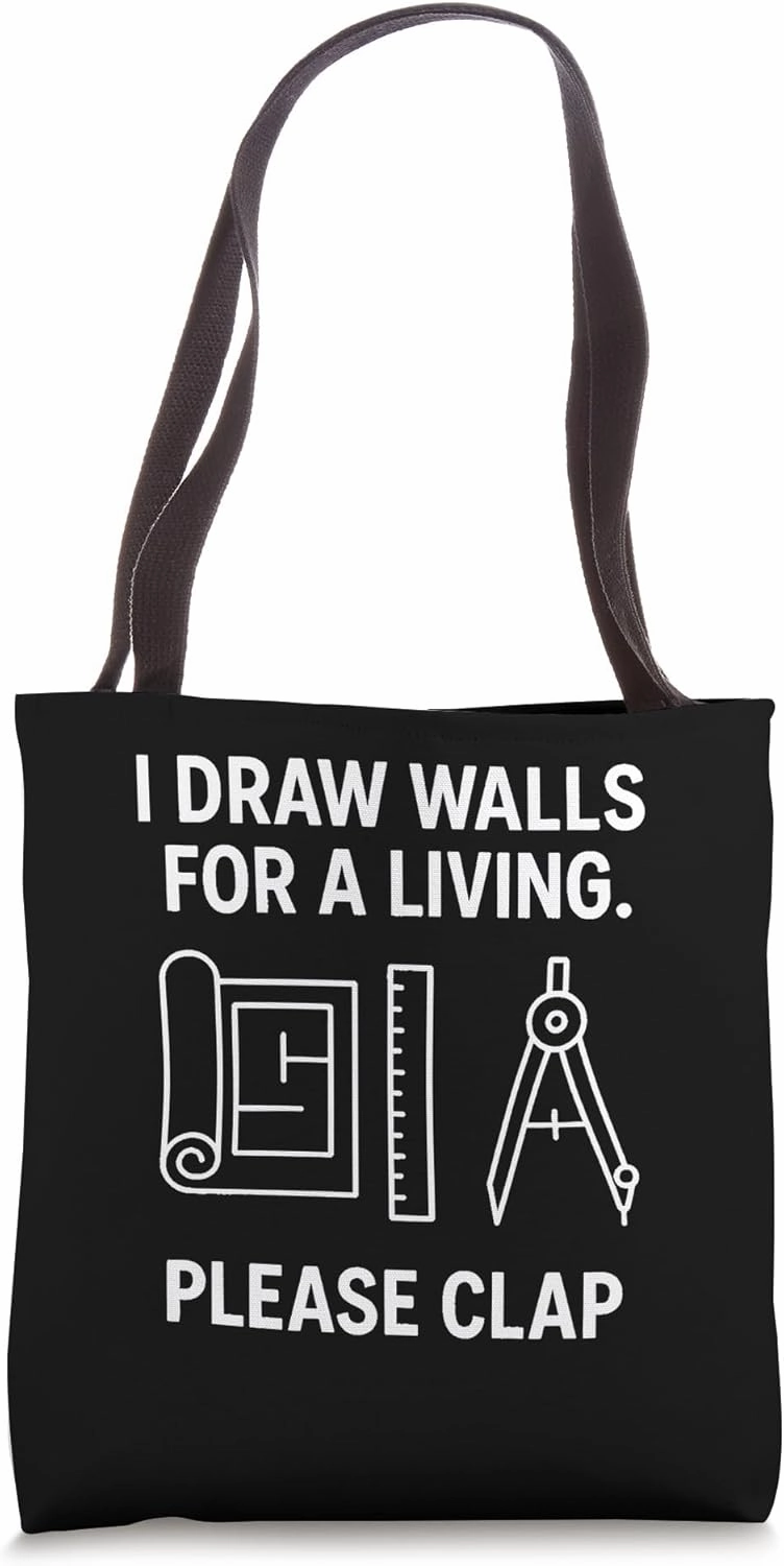 I Draw Walls For A Living Please Clap Tote Bag