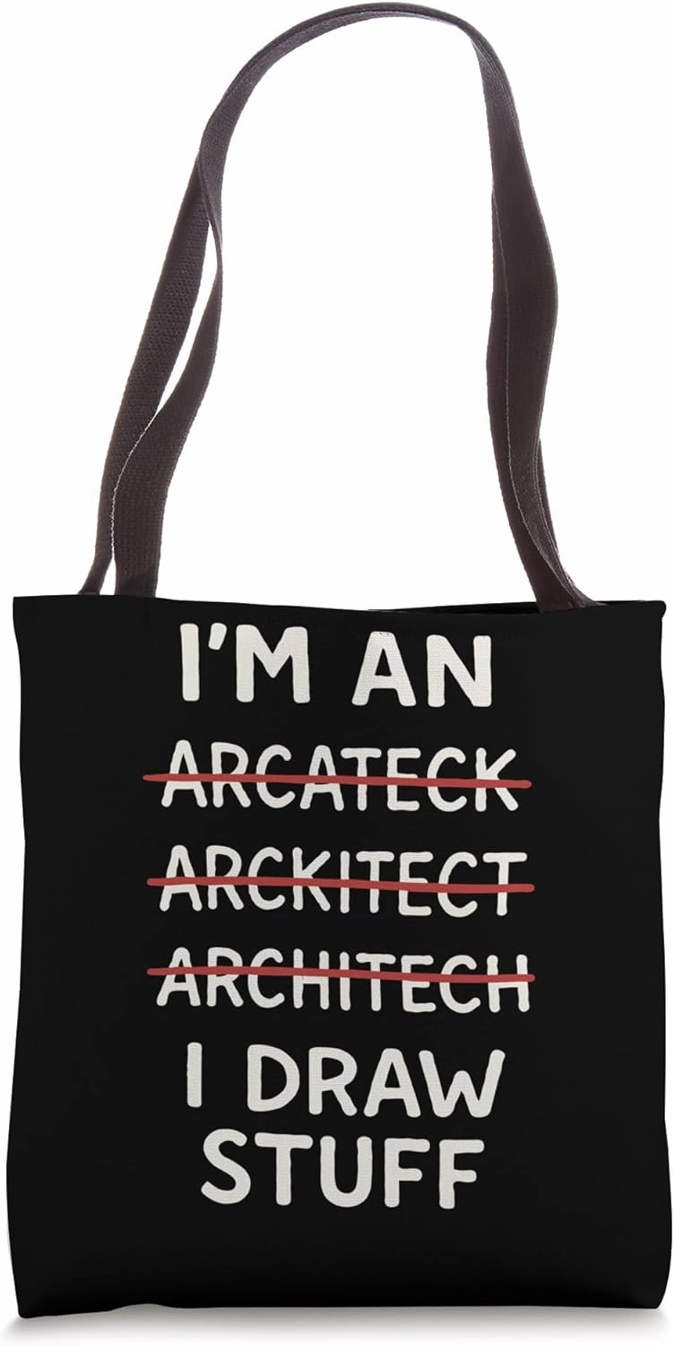 I'm An Architect I Draw Stuff Tote Bag