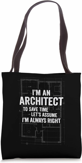 I'm An Architect To Save Time Lets Assume Tote Bag