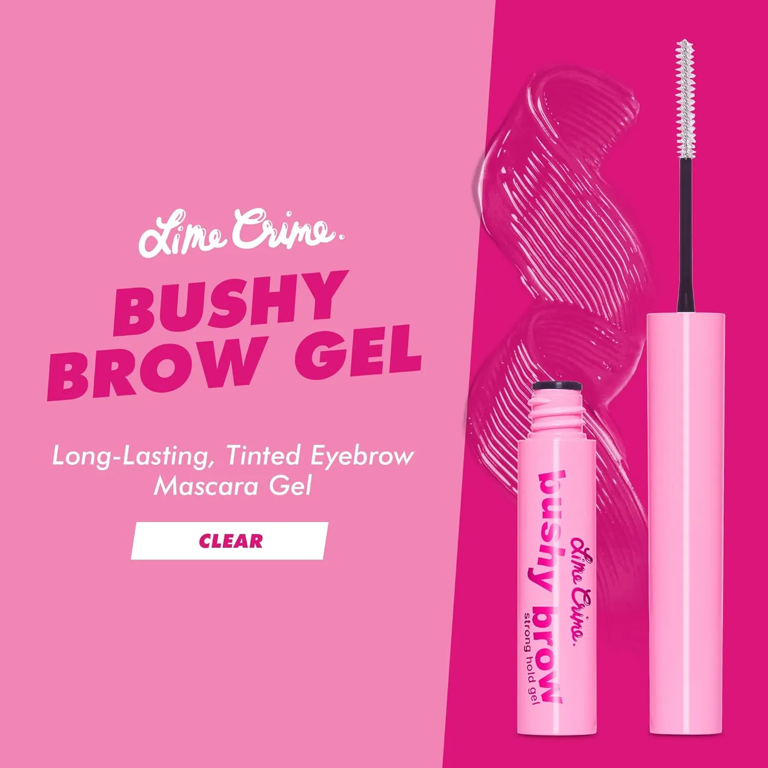 Lime Crime Bushy Brow Gel, Clear (Crystal Clear) - Volumizing, Long Lasting & Strong Hold That Tints, Tames & Adds Texture - Eyebrow Mascara Gel - Vegan & Cruelty-Free