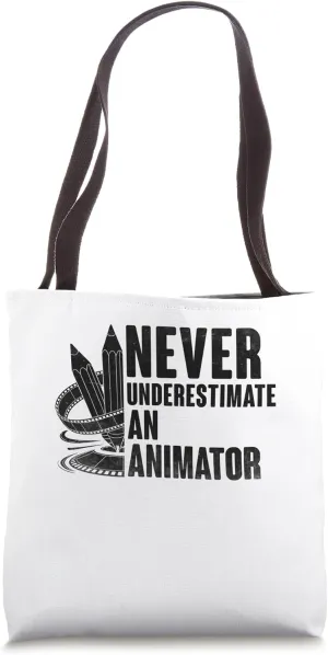 Never Underestimate An Animator Animation Draw Animate Tote Bag