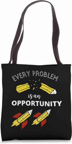 Positive Affirmation Quote Every Problem is an Opportunity Tote Bag