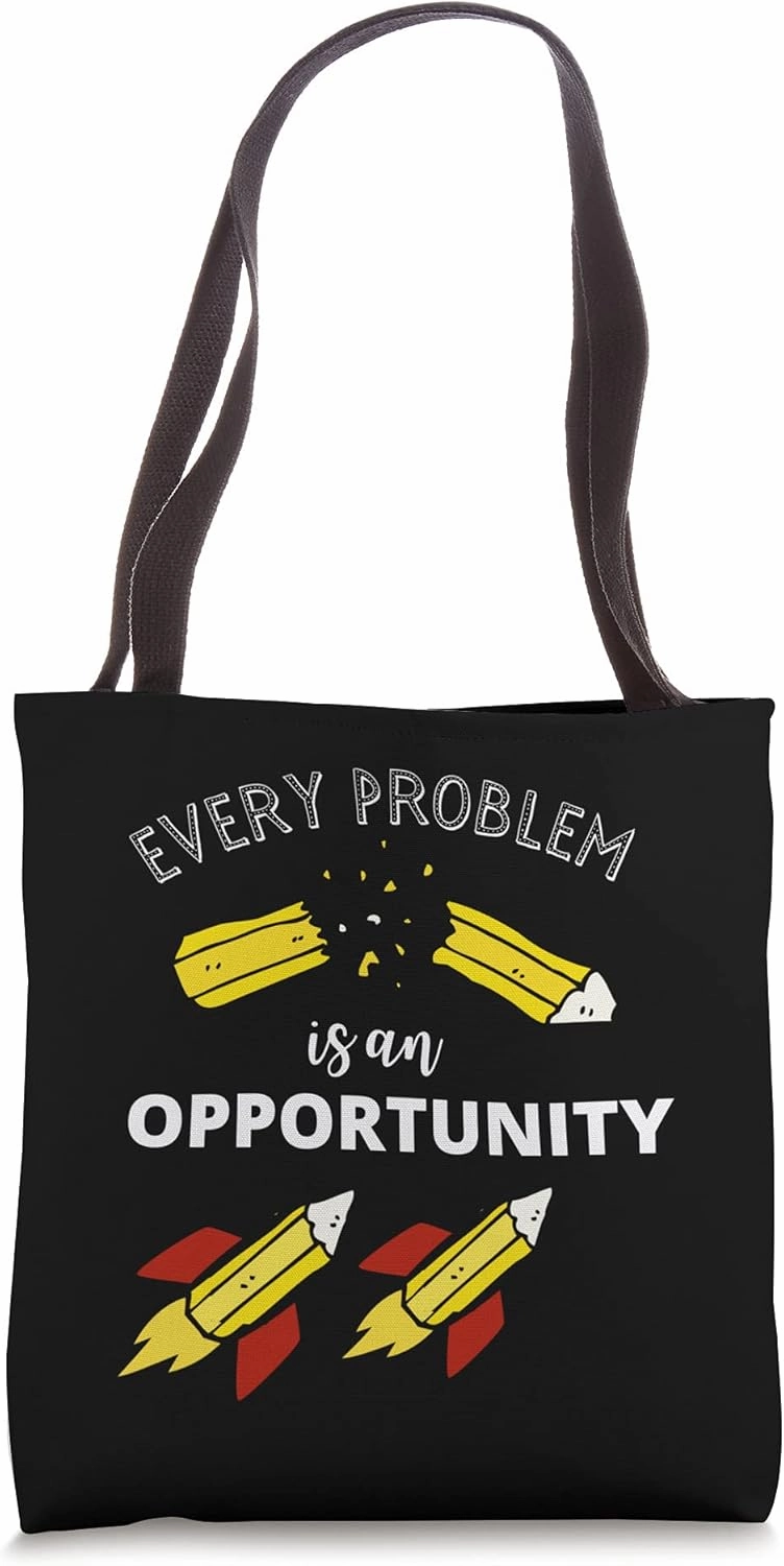Positive Affirmation Quote Every Problem is an Opportunity Tote Bag