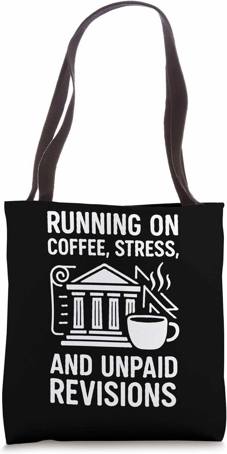 Running On Coffee Stress And Unpaid Revisions Tote Bag