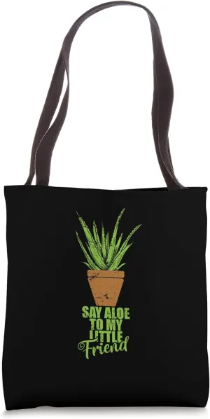 Say Aloe to my little Friend Aloe Vera Gel Tote Bag