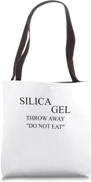 SILICA GEL THROW AWAY "DO NOT EAT" Tote Bag