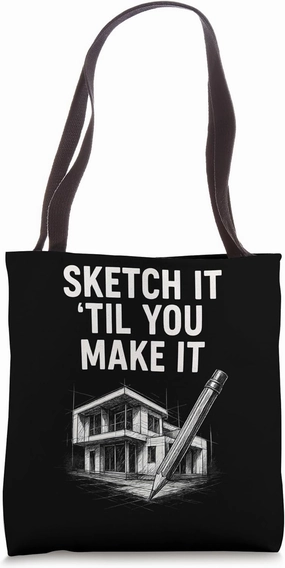 Sketch It Til You Make It Tote Bag