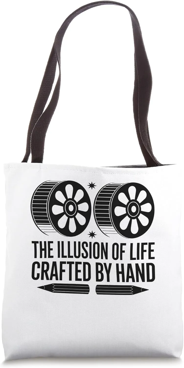 The Illusion Of Life Crafted By Hand Animation Draw Animate Tote Bag