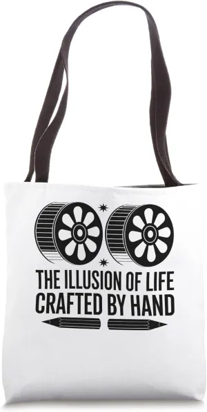 The Illusion Of Life Crafted By Hand Animation Draw Animate Tote Bag